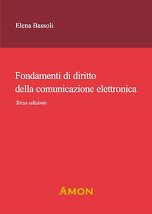 Fondamenti di diritto della comunicazione elettronica - Librerie.coop Fondamenti di diritto della comunicazione elettronica - Librerie.coop
