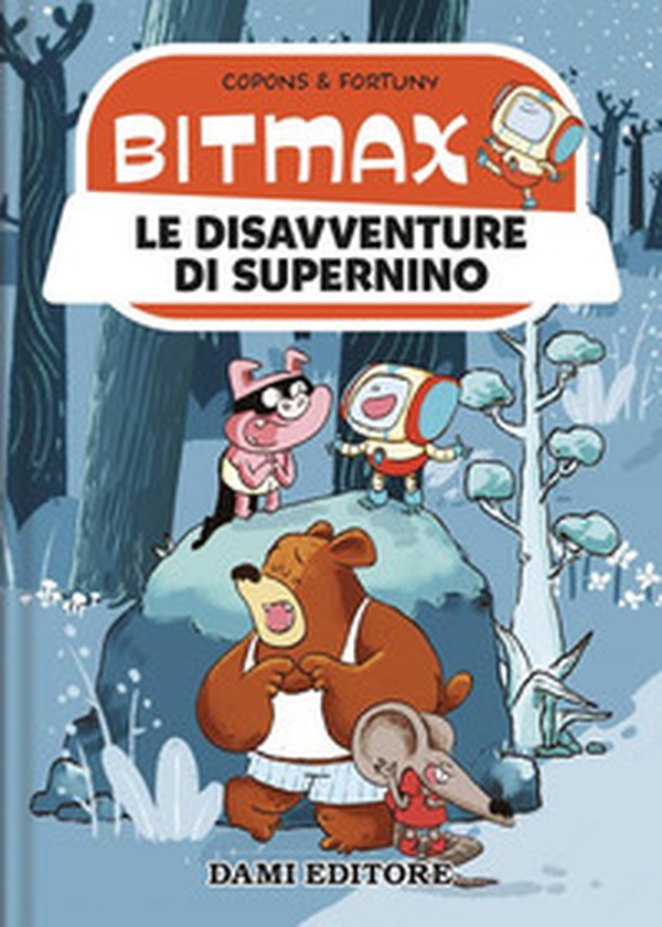 Le disavventure di Supernino. Bitmax - Librerie.coop Le disavventure di Supernino. Bitmax - Librerie.coop