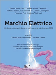 Marchio elettrico. Istologia, citomorfologia e microscopia elettronica SEM. Ediz. italiana e inglese - Librerie.coop