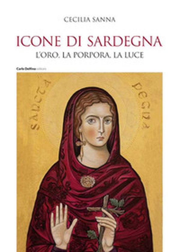 Icone di Sardegna. L'oro, la porpora, la luce - Librerie.coop Icone di Sardegna. L'oro, la porpora, la luce - Librerie.coop