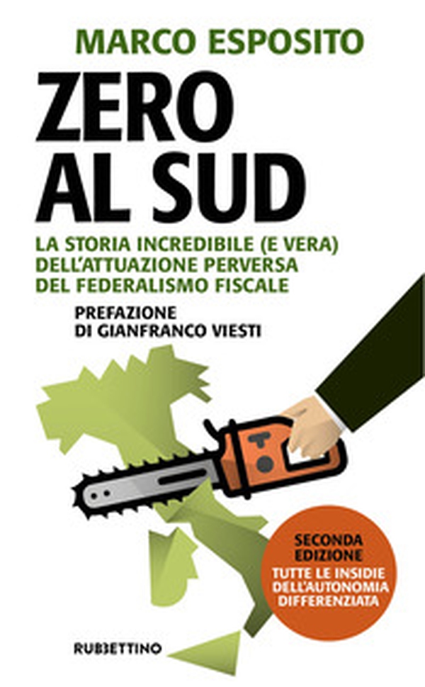 Zero al Sud. La storia incredibile (e vera) dell'attuazione perversa del federalismo fiscale - Librerie.coop Zero al Sud. La storia incredibile (e vera) dell'attuazione perversa del federalismo fiscale - Librerie.coop