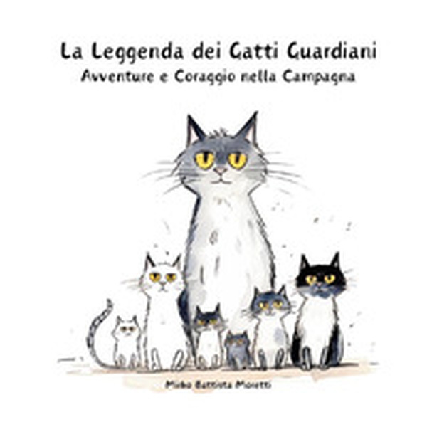 La leggenda dei gatti guardiani. Avventura e coraggio nella campagna - Librerie.coop La leggenda dei gatti guardiani. Avventura e coraggio nella campagna - Librerie.coop