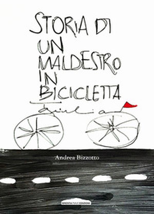 Storia di un maldestro in bicicletta - Librerie.coop Storia di un maldestro in bicicletta - Librerie.coop