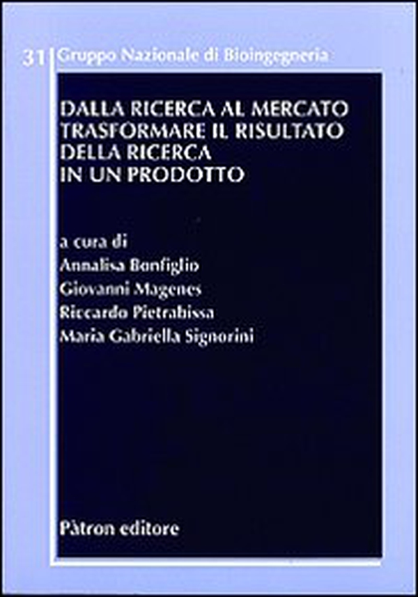 Dalla ricerca al mercato. Trasformare il risultato della ricerca in un prodotto - Librerie.coop Dalla ricerca al mercato. Trasformare il risultato della ricerca in un prodotto - Librerie.coop
