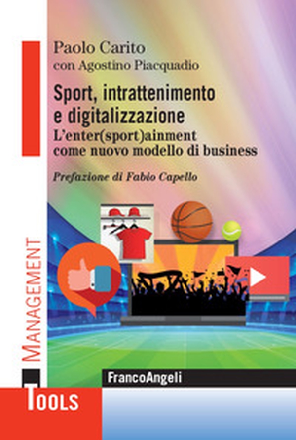 Sport, intrattenimento e digitalizzazione. L'enter(sport)ainment come nuovo modello di business - Librerie.coop Sport, intrattenimento e digitalizzazione. L'enter(sport)ainment come nuovo modello di business - Librerie.coop
