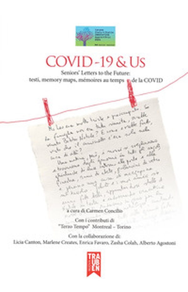 Covid-19 & Us seniors' letters to the future: testi, memory maps, mémoires au temps de la Covid. Ediz. italiana, inglese e francese - Librerie.coop Covid-19 & Us seniors' letters to the future: testi, memory maps, mémoires au temps de la Covid. Ediz. italiana, inglese e francese - Librerie.coop