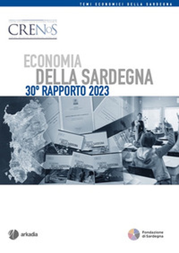 Economia della Sardegna. 30° Rapporto 2023 - Librerie.coop Economia della Sardegna. 30° Rapporto 2023 - Librerie.coop