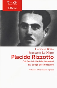 Placido Rizzotto. Dai Fasci siciliani dei lavoratori alla strage dei sindacalisti - Librerie.coop