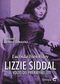 Lizzie Siddal. Il volto dei Preraffaelliti - Librerie.coop