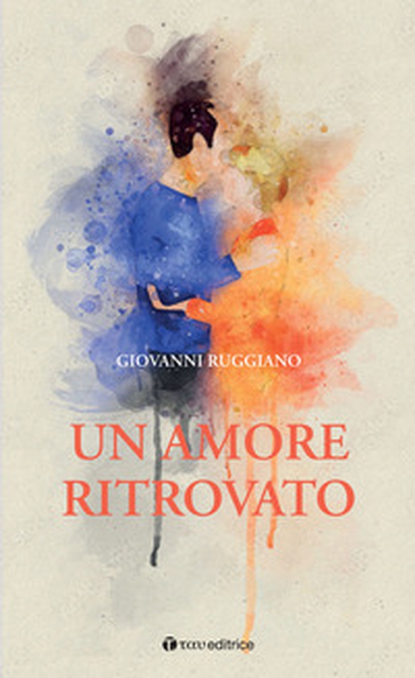 Un amore ritrovato - Librerie.coop Un amore ritrovato - Librerie.coop