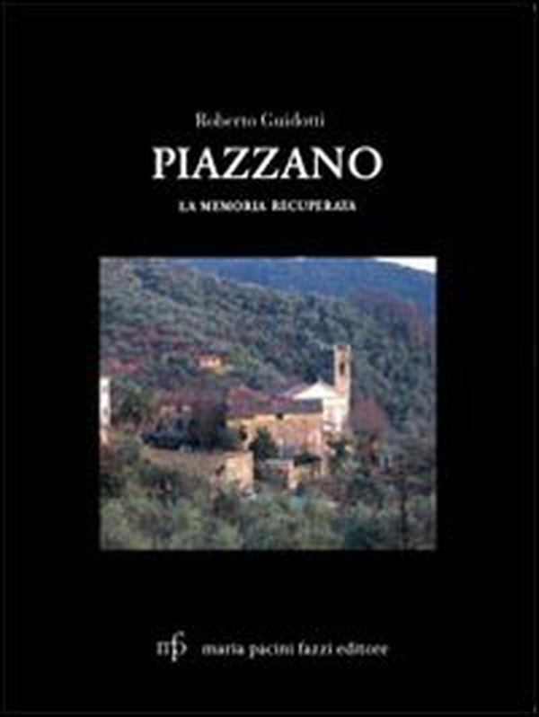 Piazzano. La memoria recuperata - Librerie.coop Piazzano. La memoria recuperata - Librerie.coop