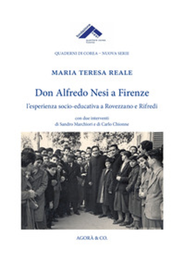 Don Alfredo Nesi a Firenze. L'esperienza socio-educativa a Rovezzano e Rifredi - Librerie.coop Don Alfredo Nesi a Firenze. L'esperienza socio-educativa a Rovezzano e Rifredi - Librerie.coop