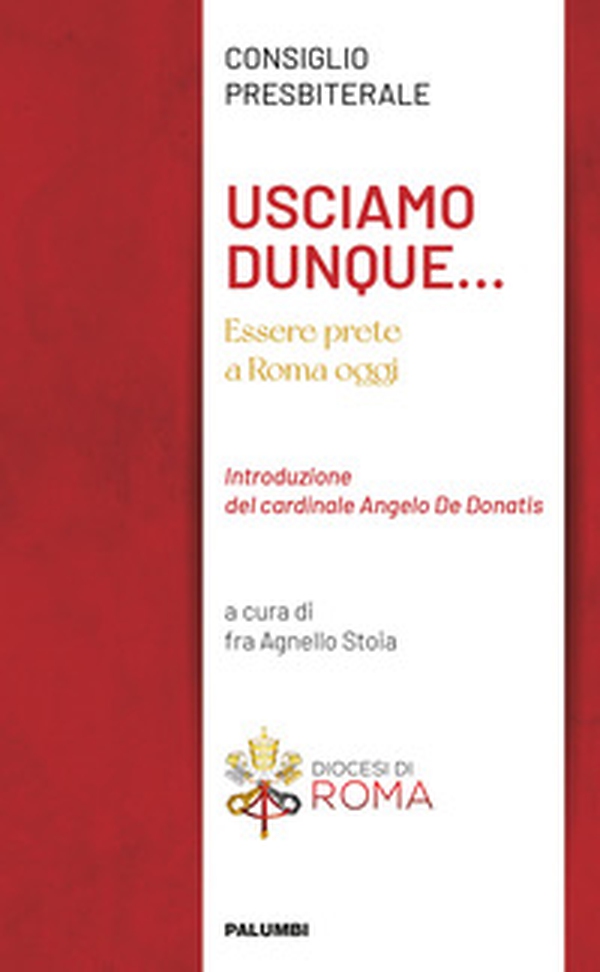 Usciamo dunque... Essere prete a Roma oggi - Librerie.coop Usciamo dunque... Essere prete a Roma oggi - Librerie.coop