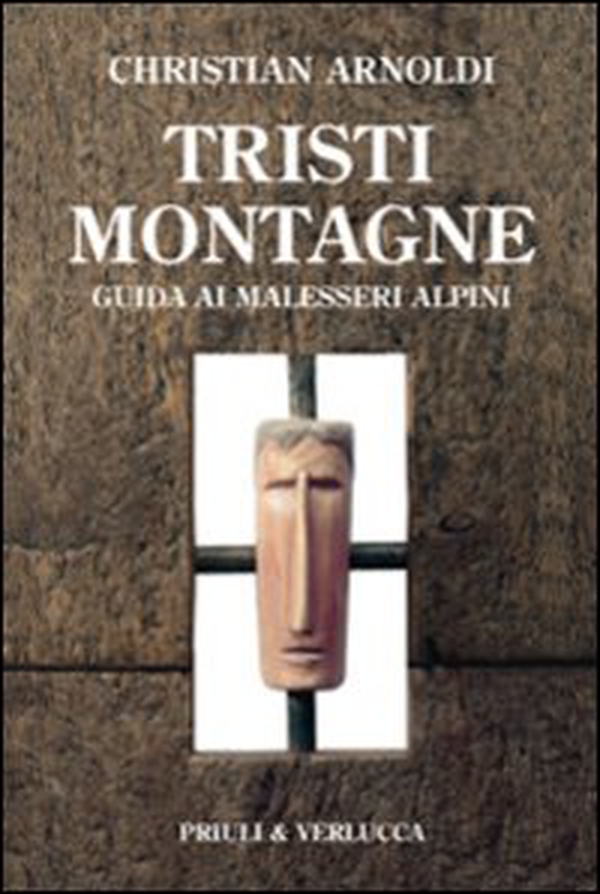 Tristi montagne. Guida ai malesseri alpini - Librerie.coop Tristi montagne. Guida ai malesseri alpini - Librerie.coop