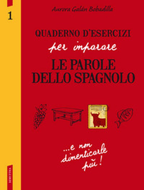 Quaderno d'esercizi per imparare le parole dello spagnolo - Vol. 1 - Librerie.coop Quaderno d'esercizi per imparare le parole dello spagnolo - Vol. 1 - Librerie.coop