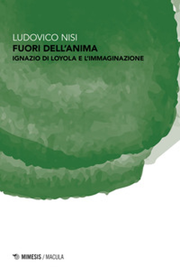 Fuori dell'anima. Ignazio di Loyola e l'immaginazione - Librerie.coop Fuori dell'anima. Ignazio di Loyola e l'immaginazione - Librerie.coop