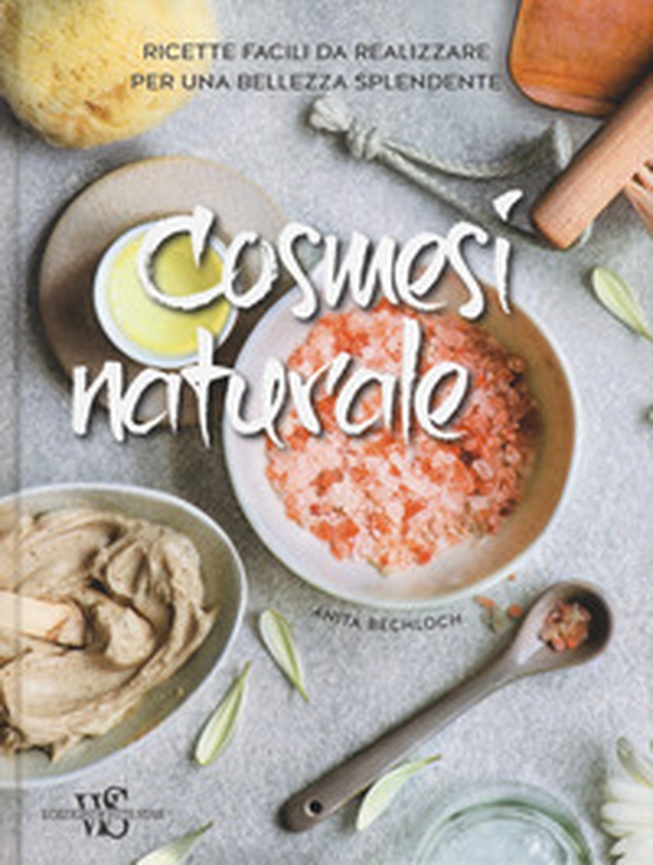Cosmesi naturale. Ricette facili da realizzare per una bellezza splendente - Librerie.coop Cosmesi naturale. Ricette facili da realizzare per una bellezza splendente - Librerie.coop