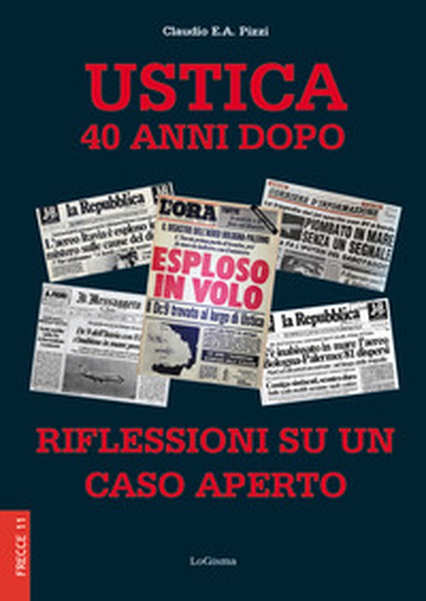 Ustica 40 anni dopo. Riflessioni su un caso aperto - Librerie.coop Ustica 40 anni dopo. Riflessioni su un caso aperto - Librerie.coop