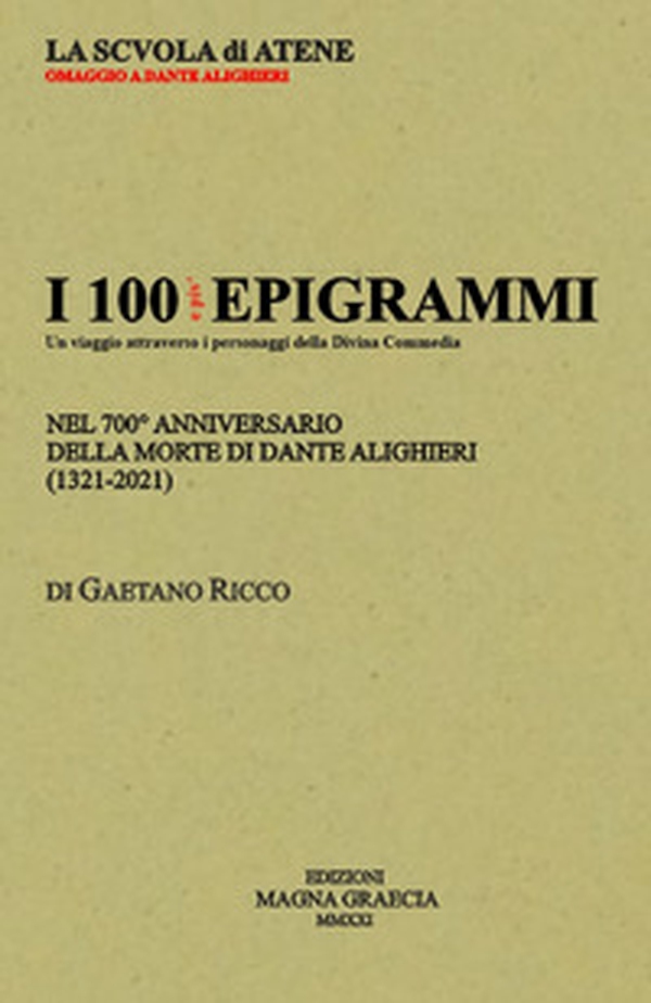 I 100 e più epigrammi. Nel 700° anniversario della morte di Dante Alighieri (1321-2021) - Librerie.coop I 100 e più epigrammi. Nel 700° anniversario della morte di Dante Alighieri (1321-2021) - Librerie.coop