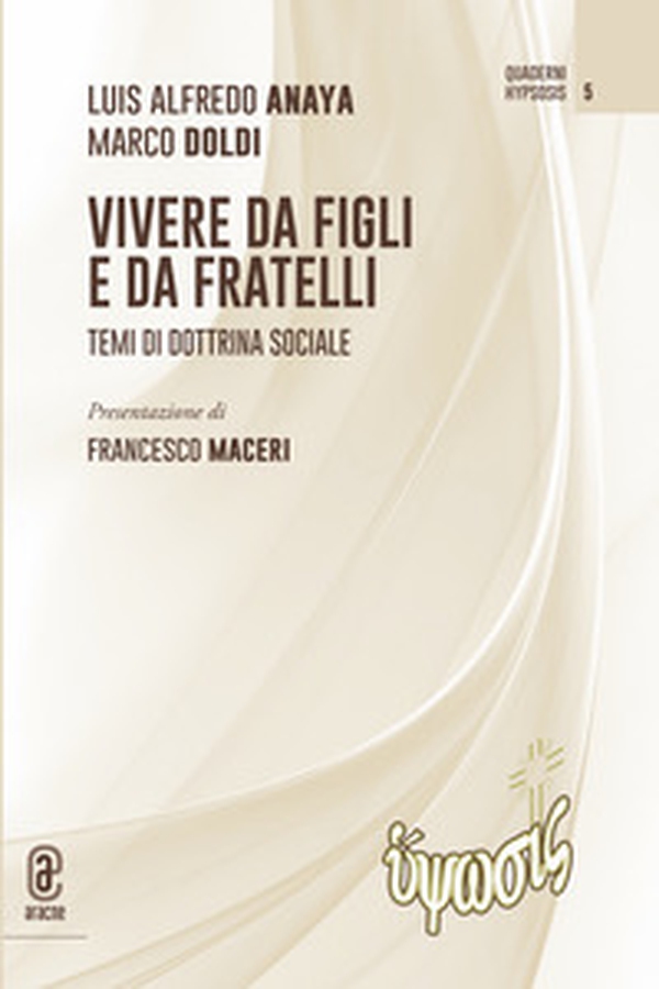 Vivere da figli e da fratelli. Temi di dottrina sociale - Librerie.coop Vivere da figli e da fratelli. Temi di dottrina sociale - Librerie.coop