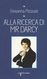 Alla ricerca di Mr Darcy - Librerie.coop