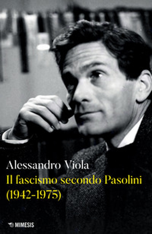Il fascismo secondo Pasolini (1942-1975) - Librerie.coop Il fascismo secondo Pasolini (1942-1975) - Librerie.coop