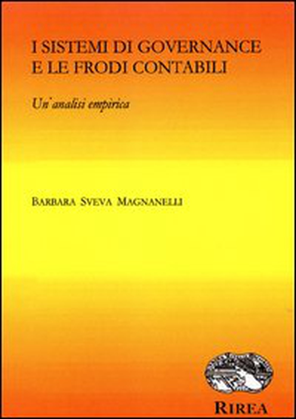 I sistemi di governance e le frodi contabili. Un'analisi empirica - Librerie.coop I sistemi di governance e le frodi contabili. Un'analisi empirica - Librerie.coop
