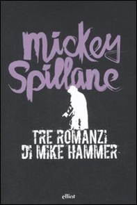 Tre romanzi di Mike Hammer - Librerie.coop