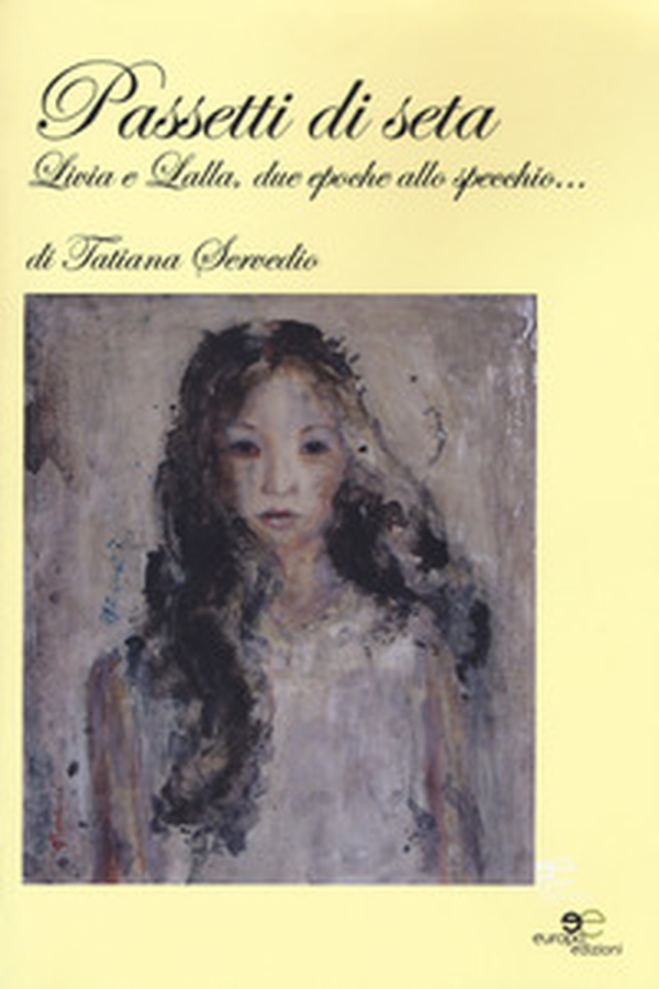 Passetti di seta. Livia e Lalla, due epoche allo specchio... - Librerie.coop Passetti di seta. Livia e Lalla, due epoche allo specchio... - Librerie.coop