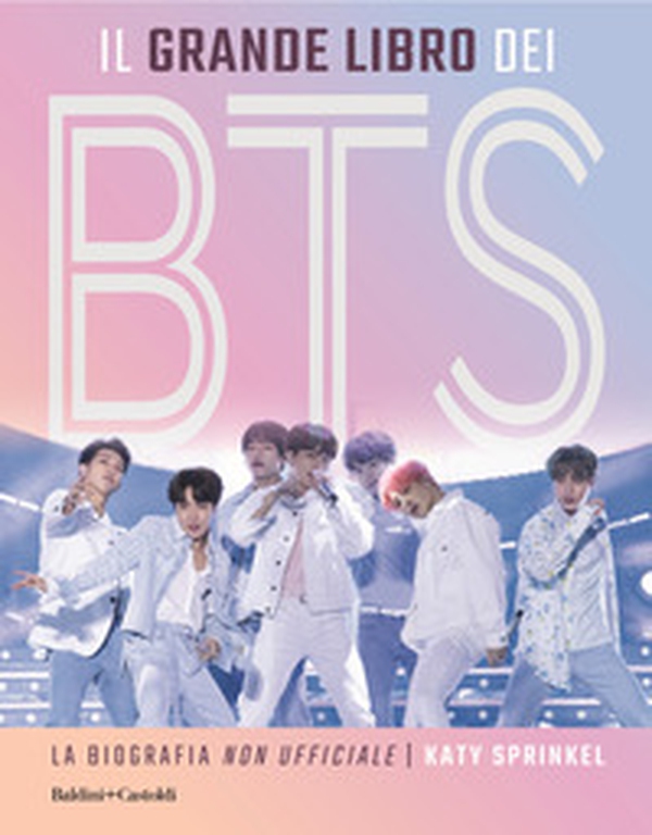 Il grande libro dei BTS. La biografia «non ufficiale» - Librerie.coop Il grande libro dei BTS. La biografia «non ufficiale» - Librerie.coop