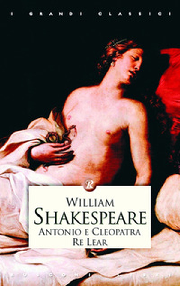 Antonio e Cleopatra-Re Lear - Librerie.coop Antonio e Cleopatra-Re Lear - Librerie.coop