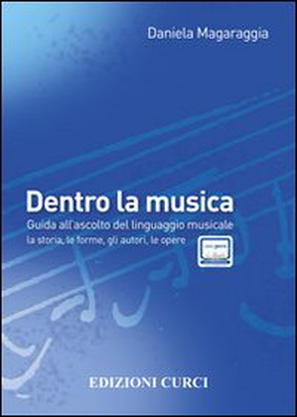 Dentro la musica. Guida all'ascolto del linguaggio musicale. la storia, le forme, gli autori - Librerie.coop Dentro la musica. Guida all'ascolto del linguaggio musicale. la storia, le forme, gli autori - Librerie.coop