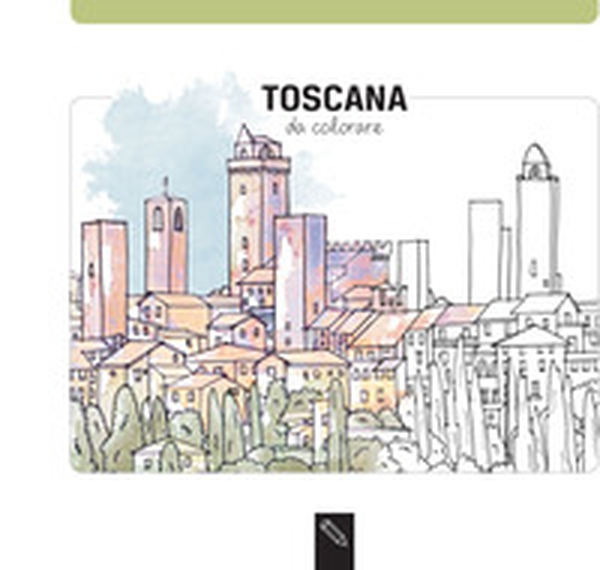 Toscana da colorare - Librerie.coop Toscana da colorare - Librerie.coop