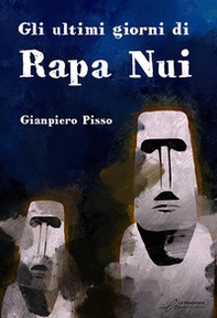 Gli ultimi giorni di Rapa Nui - Librerie.coop