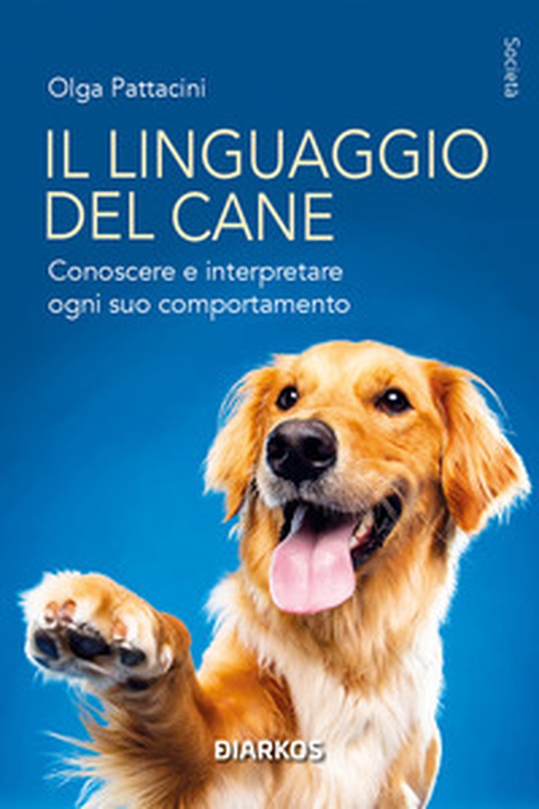 Il linguaggio del cane. Conoscere e interpretare ogni suo comportamento - Librerie.coop Il linguaggio del cane. Conoscere e interpretare ogni suo comportamento - Librerie.coop