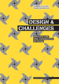 Design & challenges. Riflessione sulle sfide contemporanee del design - Librerie.coop