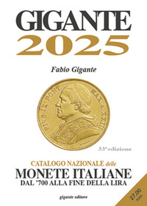 Gigante 2025. Catalogo nazionale delle monete italiane dal '700 alla fine della lira - Librerie.coop Gigante 2025. Catalogo nazionale delle monete italiane dal '700 alla fine della lira - Librerie.coop