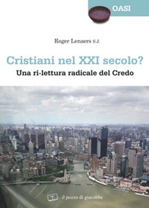 Cristiani nel XXI secolo? Una ri-lettura radicale del Credo - Librerie.coop Cristiani nel XXI secolo? Una ri-lettura radicale del Credo - Librerie.coop