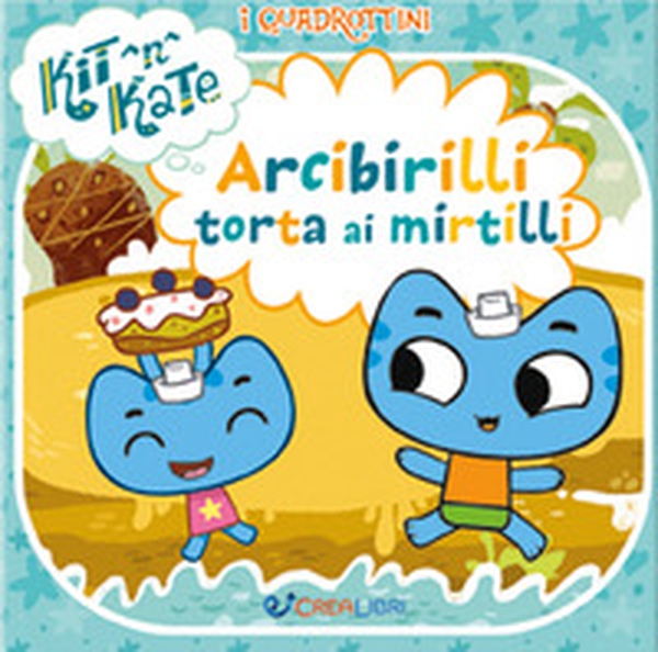 Arcibirilli torta ai mirtilli. I quadrottini. Kit N Kate - Librerie.coop Arcibirilli torta ai mirtilli. I quadrottini. Kit N Kate - Librerie.coop