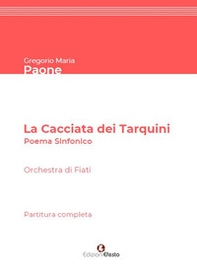 La Cacciata dei Tarquini. Poema sinfonico per orchestra di fiati. Partitura completa - Librerie.coop