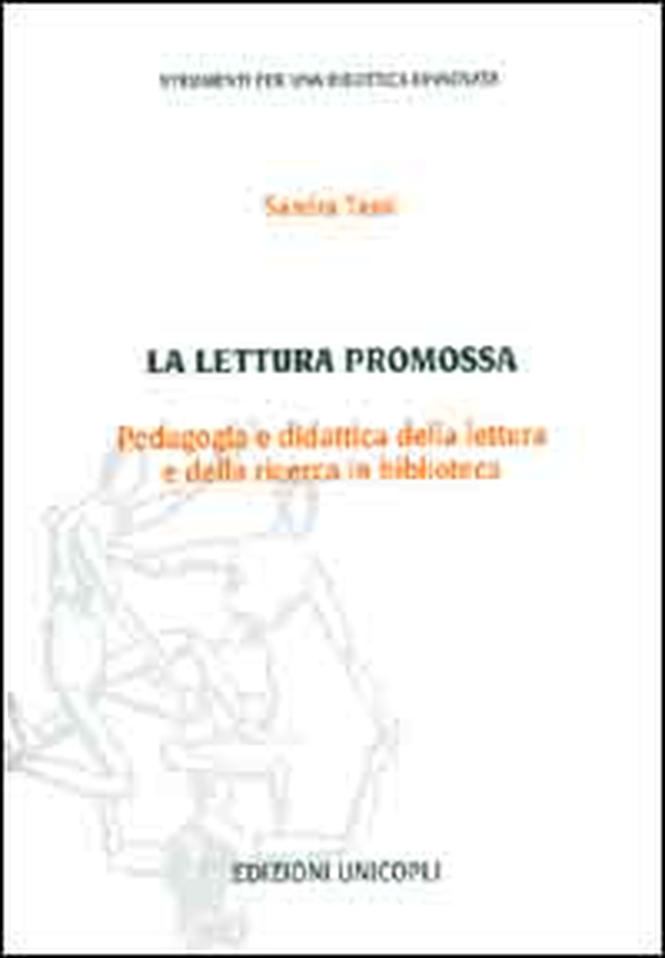 La lettura promossa. Pedagogia e didattica della lettura e della ricerca in biblioteca - Librerie.coop La lettura promossa. Pedagogia e didattica della lettura e della ricerca in biblioteca - Librerie.coop