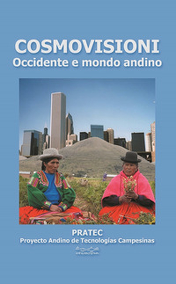Cosmovisioni. Occidente e mondo andino - Librerie.coop Cosmovisioni. Occidente e mondo andino - Librerie.coop