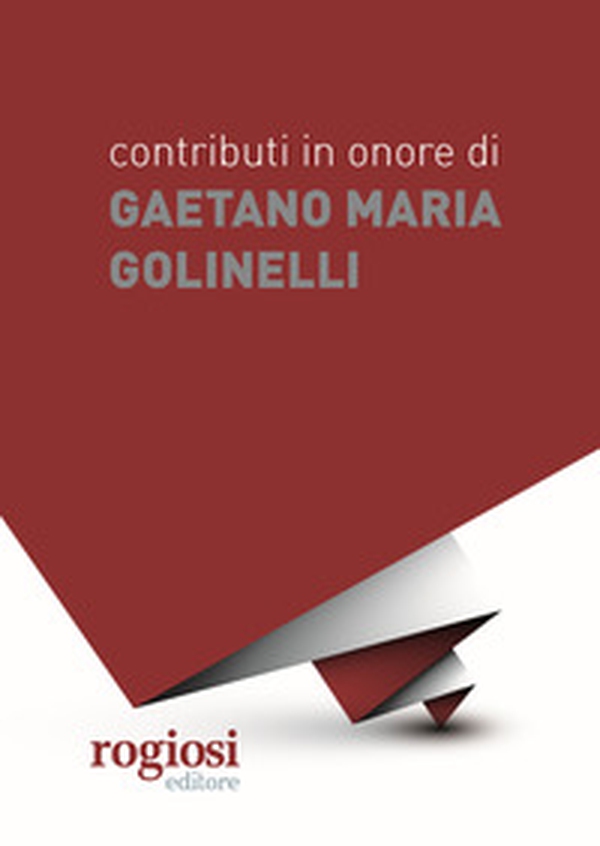 Contributi in onore di Gaetano Maria Golinelli - Librerie.coop Contributi in onore di Gaetano Maria Golinelli - Librerie.coop