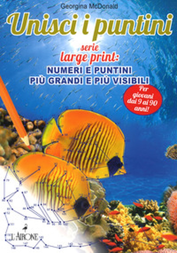 Unisci i puntini. Serie Large print: numeri e puntini più grandi e più visibili - Librerie.coop Unisci i puntini. Serie Large print: numeri e puntini più grandi e più visibili - Librerie.coop