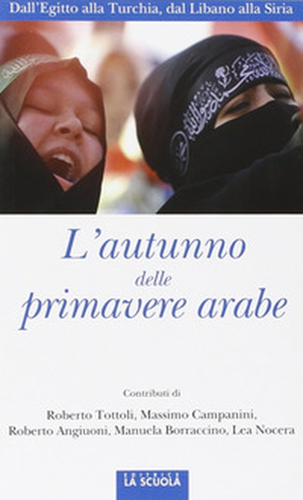 L'autunno delle primavere arabe. Dall'Egitto alla Turchia, dal Libano alla Siria - Librerie.coop L'autunno delle primavere arabe. Dall'Egitto alla Turchia, dal Libano alla Siria - Librerie.coop