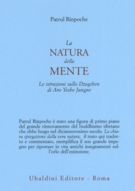 La natura della mente. Le istruzioni sullo Dzogchen di Aro Yeshe Jungne - Librerie.coop
