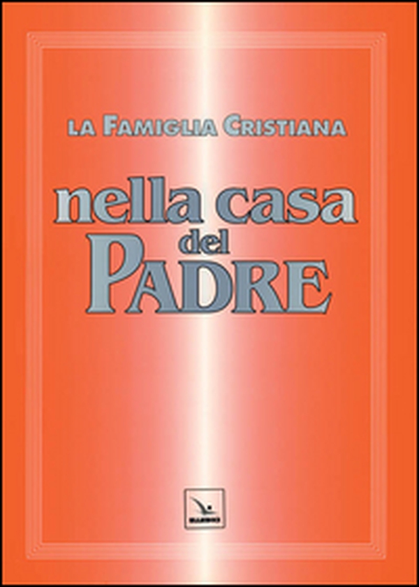 La famiglia cristiana nella casa del Padre. Repertorio di canti per la liturgia. Con gli accompagnamenti - Librerie.coop La famiglia cristiana nella casa del Padre. Repertorio di canti per la liturgia. Con gli accompagnamenti - Librerie.coop