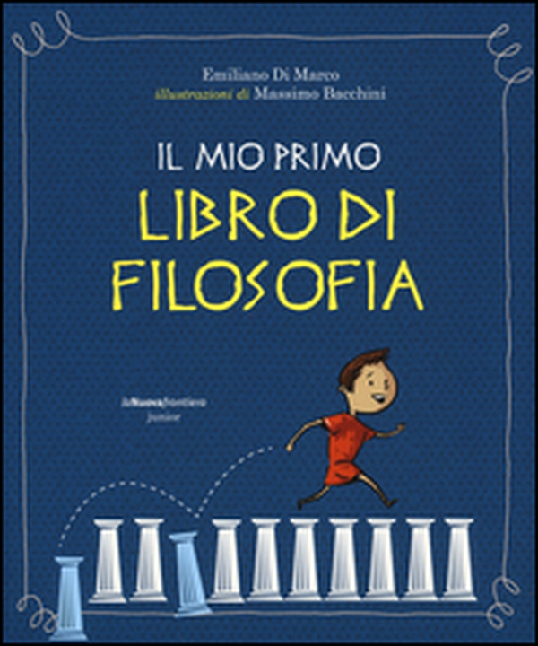Il mio primo libro di filosofia - Librerie.coop Il mio primo libro di filosofia - Librerie.coop