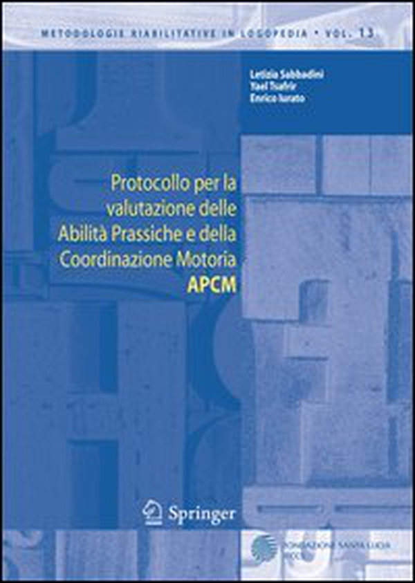 Protocollo per la valutazione delle abilità prassiche e della coordinazione motoria (APCM) - Librerie.coop Protocollo per la valutazione delle abilità prassiche e della coordinazione motoria (APCM) - Librerie.coop