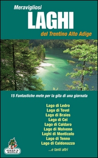 Meravigliosi laghi del Trentino Alto Adige - Librerie.coop